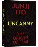 Uncanny: The Origins of Fear