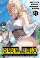 Rebel Hero: I Will Use My Skills To Control The Scheming Princess's Heart And Body (Manga) Volume. 3