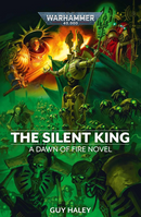 The Silent King A Dawn of Fire Novel - Warhammer 40K Novel