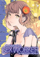 JK HARU IS A SEX WORKER IN ANOTHER WORLD GRAPHIC NOVEL VOLUME 3
