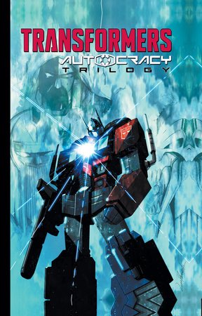 TRANSFORMERS: AUTOCRACY TRILOGY