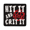 Hit It and Crit It - Iron On Patch