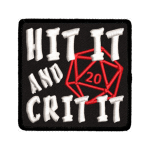 Hit It and Crit It - Iron On Patch