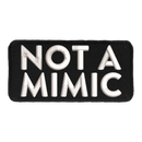 Not A Mimic - Iron On Patch