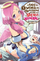 TO SAVE THE WORLD, CAN YOU WAKE UP THE MORNING AFTER WITH A DEMI HUMAN? GN VOL