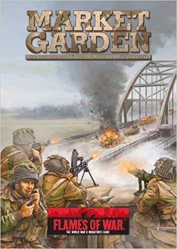 Market Garden: The Allied Invasion of Holland, September-November 1944 Hardcover - Flames of War